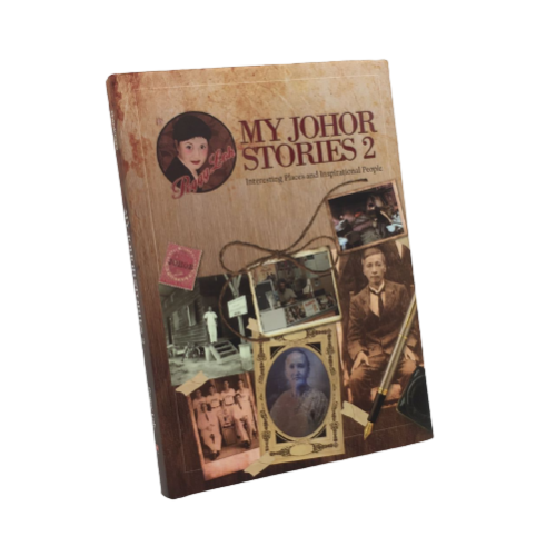 MY JOHOR STORIES 2 (INTERESTING PLACES AND INSPIRATIONAL PEOPLE) HARDCOVER