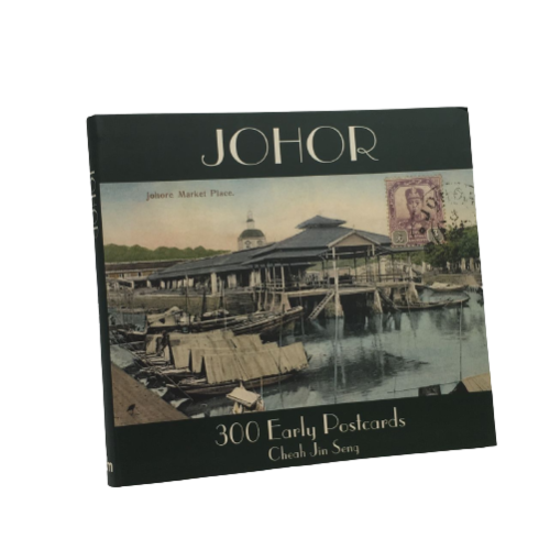 JOHOR 300 EARLY POSTCARDS (CHEAH JIN SENG) SOFTCOVER